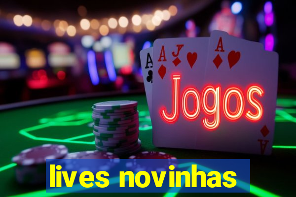 lives novinhas